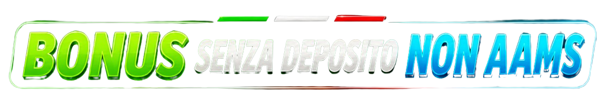 Bonus Senza Deposito Non AAMS
